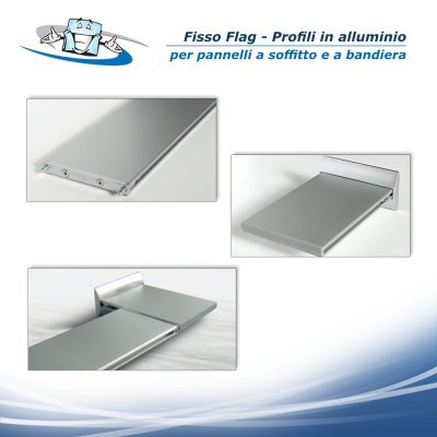 Fisso Flag - Profilo di alluminio per pannelli a soffitto e a bandiera